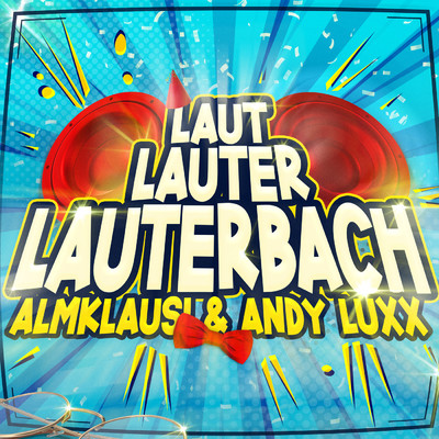 Laut, Lauter, Lauterbach/Almklausi／Andy Luxx
