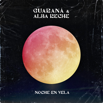 Noche en vela (featuring Alba Reche)/Guarana
