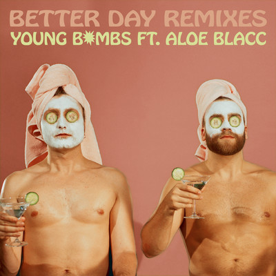 アルバム/Better Day (featuring Aloe Blacc／Remixes)/Young Bombs