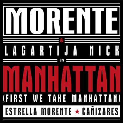 シングル/Manhattan (First We Take Manhattan) (featuring Estrella Morente, Canizares／Remastered 2016)/Enrique Morente／Lagartija Nick