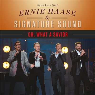 アルバム/Oh, What A Savior (Live)/Ernie Haase & Signature Sound