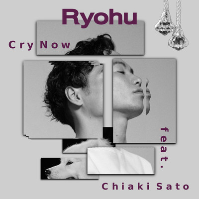 Cry Now feat. 佐藤千亜妃/Ryohu