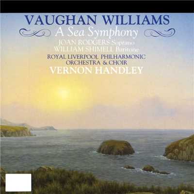 A Sea Symphony [No. 1]: I. A Song for All Seas, All Ships (Moderato maestoso)/Joan Rodgers／William Shimell／Royal Liverpool Philharmonic Orchestra／Ian Tracey／Royal Liverpool Philharmonic Choir／Vernon Handley