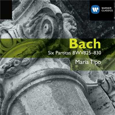 Bach: Six Partitas, BWV 825 - 830/Maria Tipo