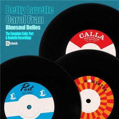 The Complete Calla, Port and Roulette Recordings/Bettye Lavette and Carol Fran