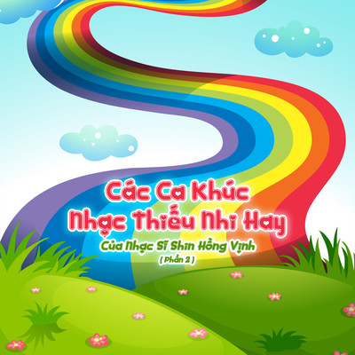 アルバム/Cac Ca Khuc Nhac Thieu Nhi Hay Cua Nhac Si Shin Hong Vinh, Pt. 2/LalaTv