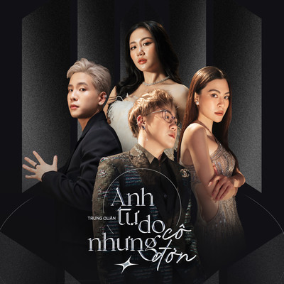 Anh Tu Do Nhung Co Don (feat. Ha Nhi)/Trung Quan