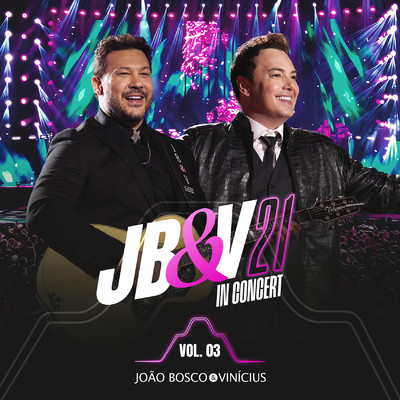 アルバム/Jb&V 21 In Concert, Vol. 3 (Ao Vivo)/Joao Bosco & Vinicius