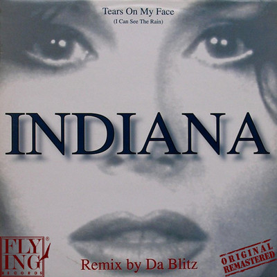 シングル/Tears on My Face (I Can See the Rain) (Da Blitz Rmx 147 Bpm)/Indiana