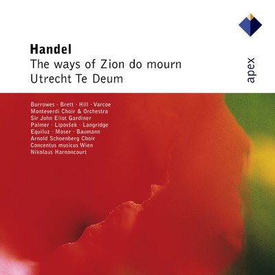 Handel : The Ways of Zion do Mourn & Te Deum, 'Utrecht'  -  Apex/Felicity Palmer