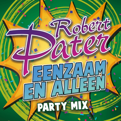 Eenzaam En Alleen (Party Mix)/Robert Pater