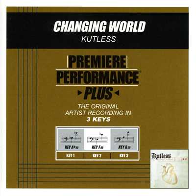Changing World (Performance Track In Key Of Abm With Background Vocals)/Kutless