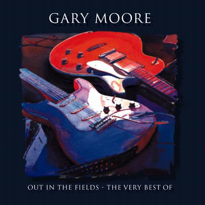 Out In The Fields - The Very Best Of Gary Moore/Nakarin Kingsak