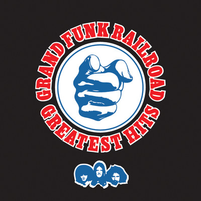 Greatest Hits: Grand Funk Railroad (Remastered)/グランド・ファンク・レイルロード