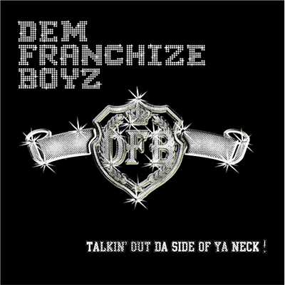 シングル/Talkin' Out Da Side Of Ya Neck (Instrumental)/Dem Franchize Boyz