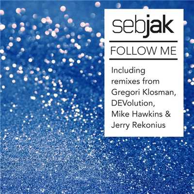 Follow Me (DEVolution Club Mix)/Sebjak
