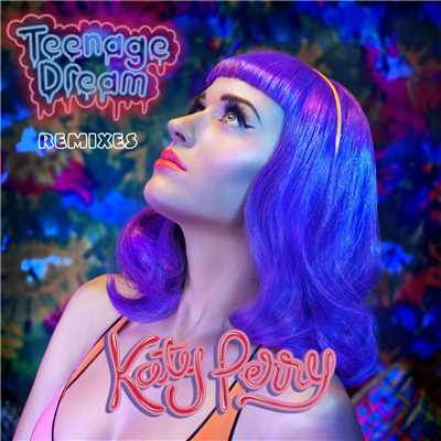 アルバム/Teenage Dream - Remix EP/ケイティ・ペリー