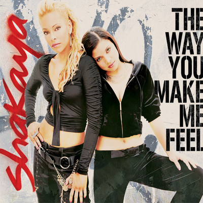 The Way You Make Me Feel (Extended Club Mix)/Shakaya