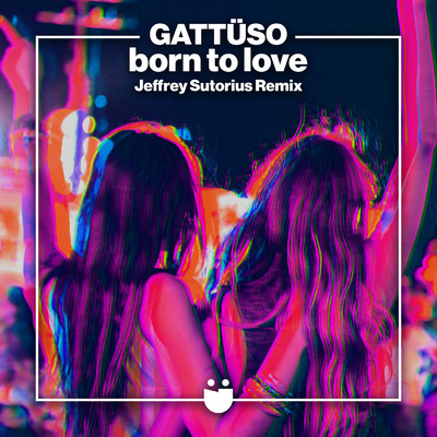 シングル/Born To Love (Jeffrey Sutorius Remix)/GATTUSO