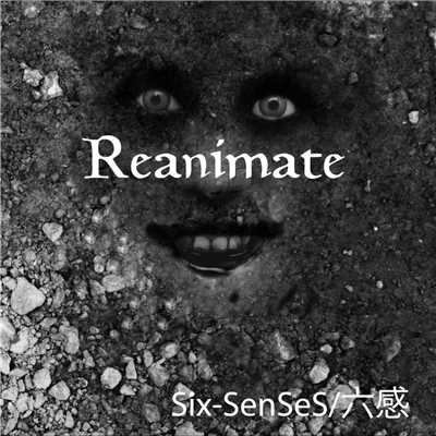 Reanimate/6-SenS
