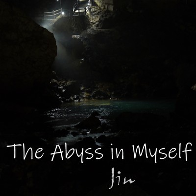 シングル/The Abyss in Myself/Jin