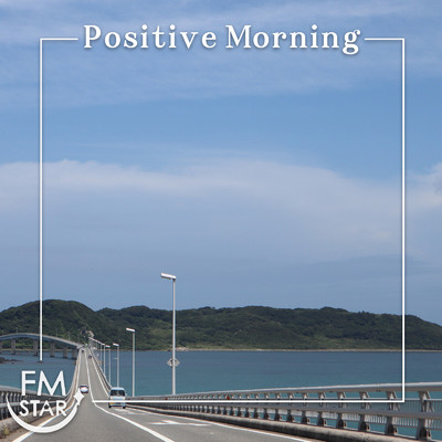 Positive Morning/FM STAR