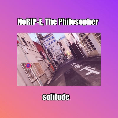アルバム/SOLITUDE (Reloaded)/NoRIP-E, The Philosopher