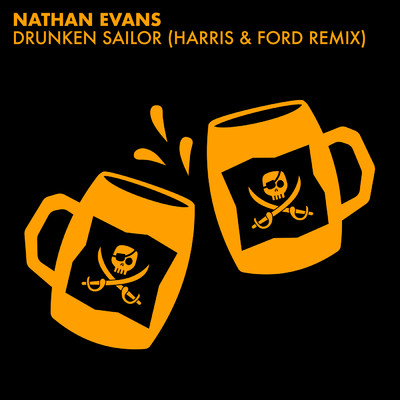 Drunken Sailor (Harris & Ford Remix Extended)/ネイサン・エヴァンズ