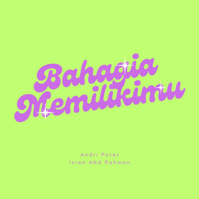 シングル/Bahagia Memilikimu (featuring Isran Abd Rahman)/Andri Poter