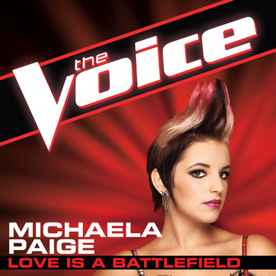 Love Is A Battlefield (The Voice Performance)/Michaela Paige