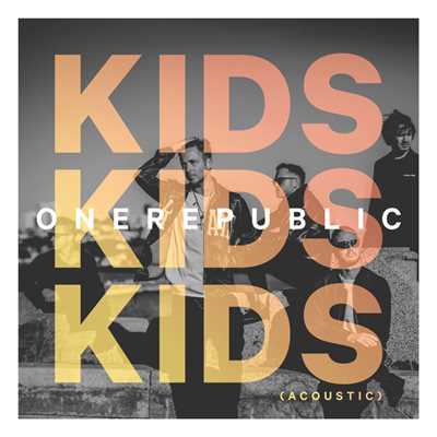 Kids (Acoustic)/OneRepublic