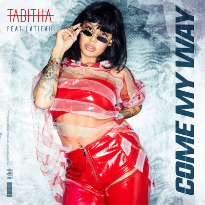 Come My Way (Explicit) (featuring Latifah)/Tabitha