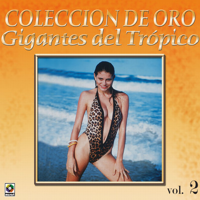 Coleccion de Oro: Gigantes del Tropico, Vol. 2/Various Artists