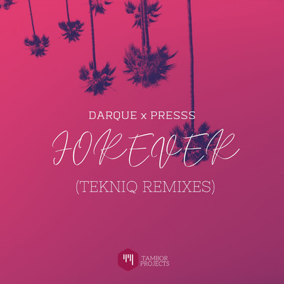 アルバム/Forever (feat. Presss) [TekniQ Remixes]/Darque