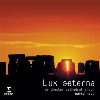 Lux Aeterna Motets/David Hill／Winchester Cathedral Choir