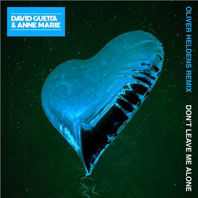 シングル/Don't Leave Me Alone (feat. Anne-Marie) [Oliver Heldens Remix]/David Guetta