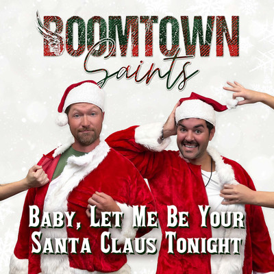 シングル/Baby, Let Me Be Your Santa Claus Tonight/BoomTown Saints