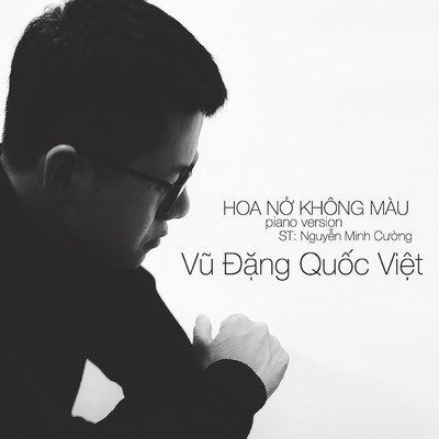 Hoa No Khong Mau (Piano Version)/Vu Dang Quoc Viet