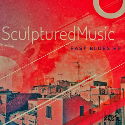 アルバム/East Blues/SculpturedMusic