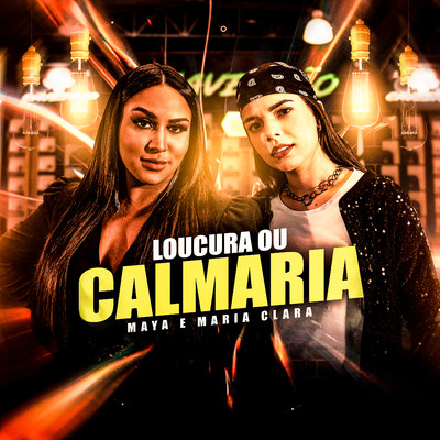 シングル/Loucura ou Calmaria/Maya and Maria Clara