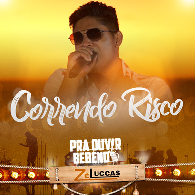 Correndo Risco (Ao Vivo)/Ze Luccas