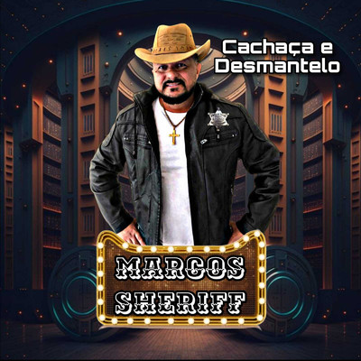 Cachaca e Desmantelo/Marcos Sheriff