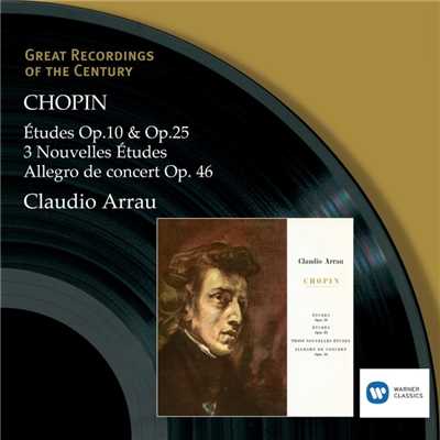 Chopin: Etudes Op. 10 & Op. 25, 3 Nouvelles etudes, Allegro de concert, Op. 46/Claudio Arrau