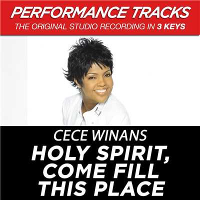 Holy Spirit, Come Fill This Place (Performance Tracks)/CeCe Winans