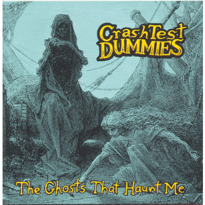 The Ghosts That Haunt Me/Crash Test Dummies