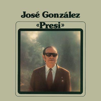 アルバム/Jose Gonzalez ”Presi” (1976) (Remasterizado 2023)/Jose Gonzalez ”El Presi”