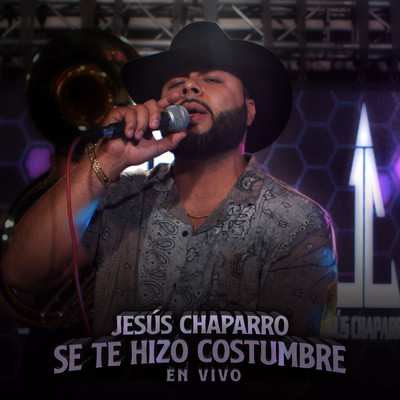 Se Te Hizo Costumbre (En Vivo)/Jesus Chaparro