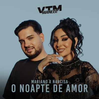O noapte de amor/Mariano／Narcisa／Manele VTM