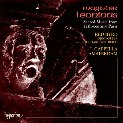 Leonin: Magister Leoninus, Vol. 1 - Sacred Music from 12th-Century Paris/Red Byrd／Cappella Amsterdam