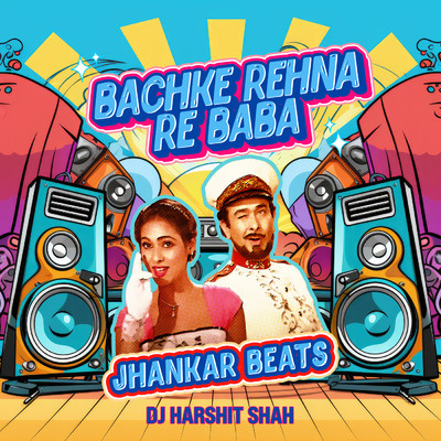 シングル/Bachke Rehna Re Baba (Jhankar Beats)/キショレ・クマール／アーシャ・ボースレイ／DJ Harshit Shah